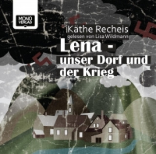 Lena - Unser Dorf und der Krieg, 2 MP3-CDs