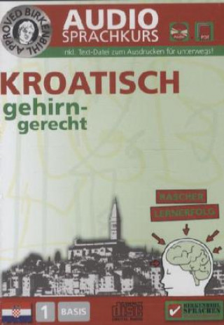 Birkenbihl Sprachen: Kroatisch gehirn-gerecht, 1 Basis, Audio-Kurs, 1 Audio-CD
