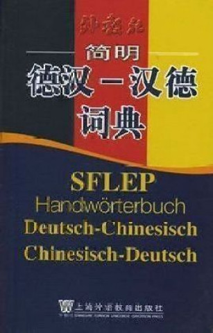 SFLEP Handwörterbuch Deutsch-Chinesisch Chinesisch-Deutsch / waijiaoshe jianming de han han de cidian