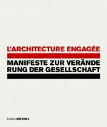 L'architecture engagée - Manifeste zur Veränderung der Gesellschaft