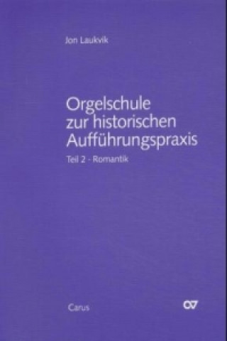 Orgel und Orgelspiel in der Romantik von Mendelssohn bis Reger und Widor