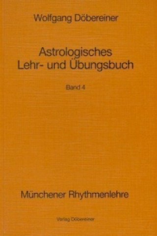 Astrologisches Lehr- und Übungsbuch. Bd.4