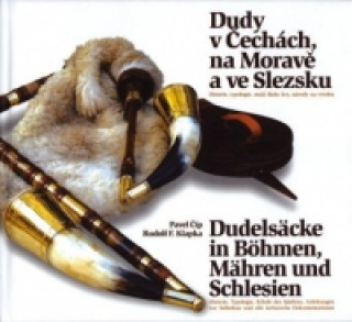 Dudelsäcke in Böhmen, Mähren und Schlesien, m. Audio-CD. Dudy v Cechach, na Morave a ve Slezsku