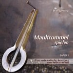 Maultrommel spielen - Band 1, m. 1 Audio-CD. Bd.1