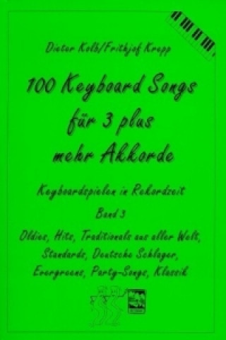 100 Keyboardsongs für 3 plus mehr Akkorde