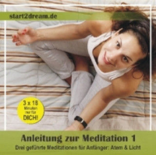Anleitung zur Meditation. Tl.1, Audio-CD