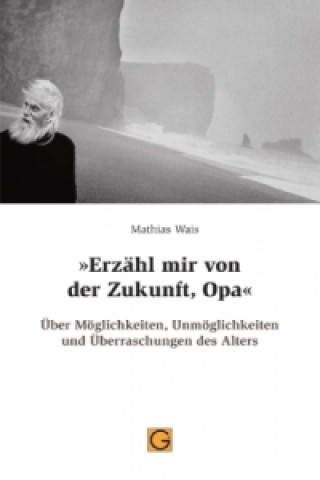 'Erzähl mir von der Zukunft, Opa'