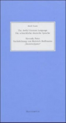 Die schreckliche deutsche Sprache; Nachdichtung von Heinrich Hoffmanns 'Struwwelpeter'. The Awful German Language; Slovenly Peter