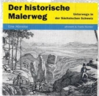 Der historische Malerweg, 1 Audio-CD