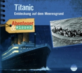 Abenteuer & Wissen: Titanic, 1 Audio-CD