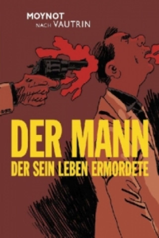 Der Mann der sein Leben ermordete