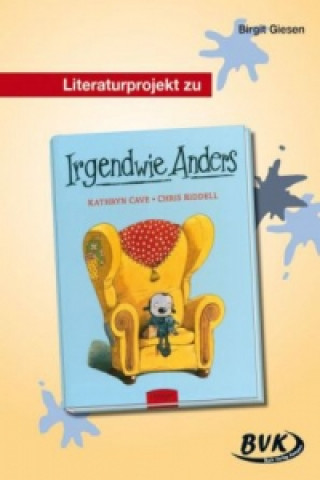 Literaturprojekt zu 'Irgendwie anders'