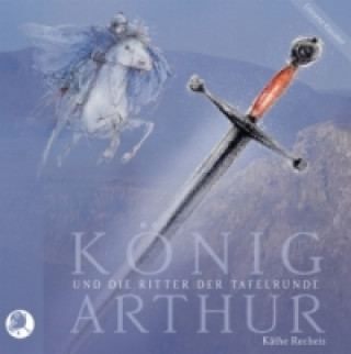 König Arthur und die Ritter der Tafelrunde, 6 Audio-CDs