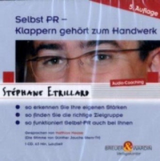 Selbst PR - Klappern gehört zum Handwerk, 1 Audio-CD