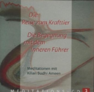 Die Reise zum Krafttier, 1 Audio-CD