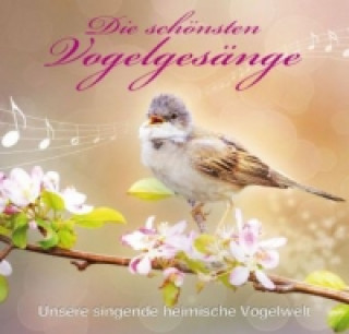 Die schönsten Vogelgesänge, 1 Audio-CD