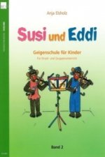 Susi und Eddi. Geigenschule für Kinder ab 5 Jahren. Für Einzel- und Gruppenunterricht / Susi und Eddi (Band 2). Bd.2
