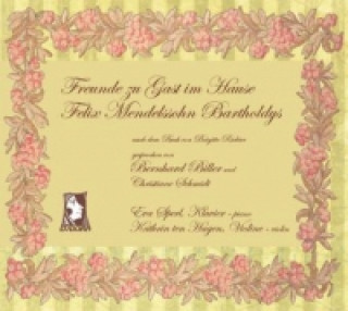 Freunde zu Gast im Hause Felix Mendelssohn Bartholdys, 1 Audio-CD
