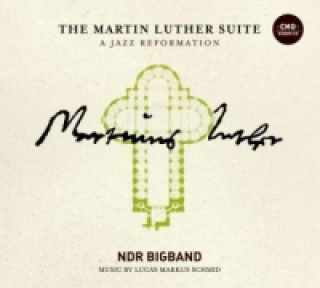 The Martin Luther Suite - A Jazz Reformation, 2 Audio-CDs