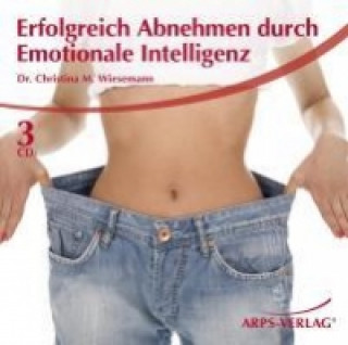 Erfolgreich Abnehmen durch emotionale Intelligenz, 3 Audio-CDs