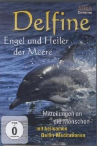 Delfine - Engel und Heiler der Meere. Mitteilungen an die Menschen, 1 DVD