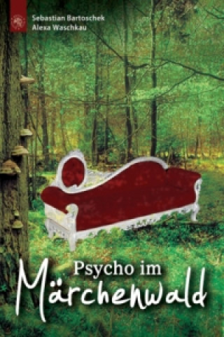 Psycho im Märchenwald