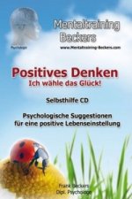 Positives Denken - Ich wähle das Glück!, Audio-CD