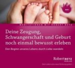 Deine Zeugung, Schwangerschaft und Geburt noch einmal bewusst erleben, Audio-CD