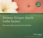 Deinen Körper durch Liebe heilen, Audio-CD