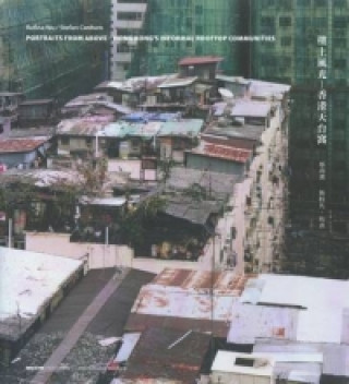 Portraits from Above, Hong Kong's informal Rooftop Communities