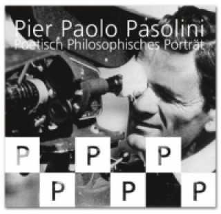 Pier Paolo Pasolini - Poetisch-Philosophisches Portrait, 2 Audio-CDs