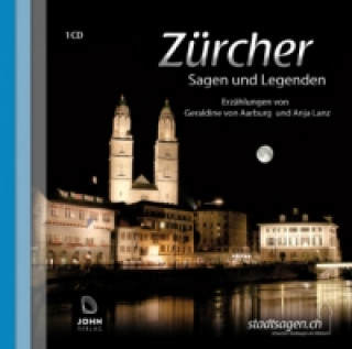 Zürcher Sagen und Legenden, 1 Audio-CD