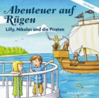 Abenteuer auf Rügen - Lilly, Nikolas und die Piraten, 1 Audio-CD