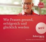 Wie Frauen gesund, erfolgreich und glücklich werden, Audio-CD