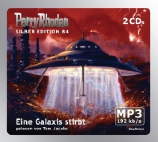 Perry Rhodan Silber Edition (MP3-CDs) 84 - Eine Galaxis stirbt, 2 MP3-CDs