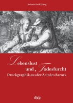 Lebenslust und Todesfurcht