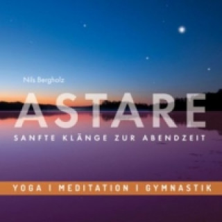 Astare - Sanfte Klänge zur Abendzeit, 1 Audio-CD