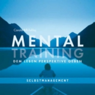 Mentaltraining - Dem Leben Persepktive geben, 1 Audio-CD