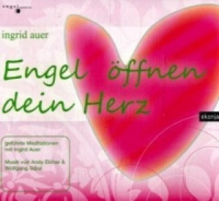 Engel öffnen Dein Herz, 1 Audio-CD