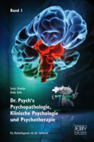 Dr. Psych's Psychopathologie, Klinische Psychologie und Psychotherapie, Band 1. Bd.1