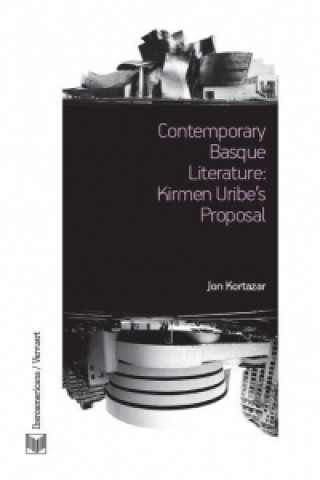 Contemporary Basque Literature: Kirmen Uribe's Proposal.