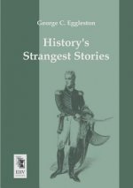 Historys Strangest Stories