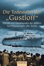 Die Todesfahrt der 'Gustloff'