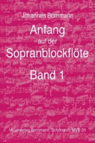 Anfang auf der Sopranblockflöte - Band 1. Bd.1