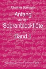 Anfang auf der Sopranblockflöte - Band 1. Bd.1