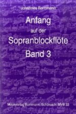 Anfang auf der Sopranblockflöte - Band 3. Bd.3