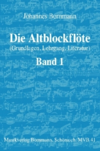 Die Altblockflöte - Band 1. Bd.1