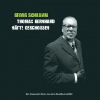 Thomas Bernhard hätte geschossen, 2 Audio-CDs