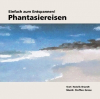 Einfach zum Entspannen! Phantasiereisen, 1 Audio-CD