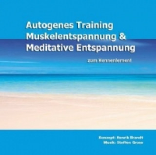 Autogenes Training, Muskelentspannung & Meditative Entspannung zum Kennenlernen!, 1 Audio-CD